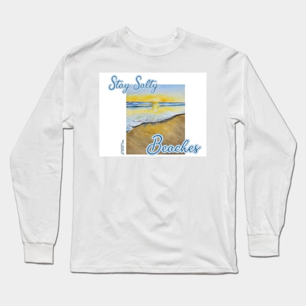 Stay salty Long Sleeve T-Shirt by LaurieMarshallArt